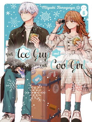 cover image of The Ice Guy and the Cool Girl, Volume 6